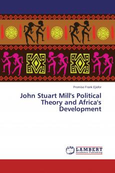 John Stuart Mill's Political Theory and Africa's Development