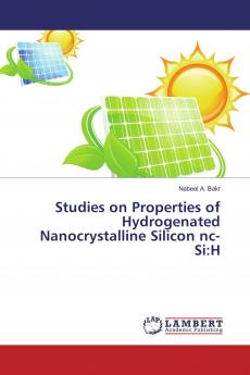 Studies on Properties of Hydrogenated Nanocrystalline Silicon nc-Si:H