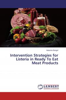Intervention Strategies for Listeria in Ready To Eat Meat Products