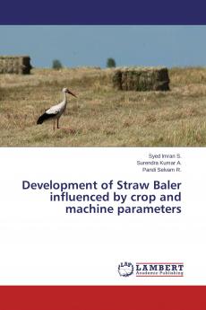 Development of Straw Baler influenced by crop and machine parameters