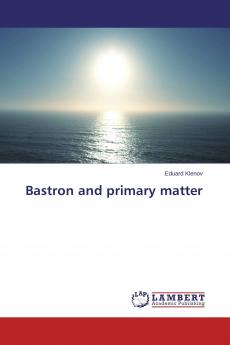 Bastron and primary matter