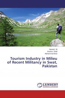 Tourism Industry in Milieu of Recent Militancy in Swat Pakistan