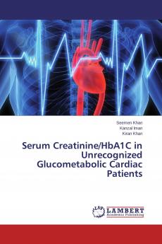 Serum Creatinine/HbA1C in Unrecognized Glucometabolic Cardiac Patients