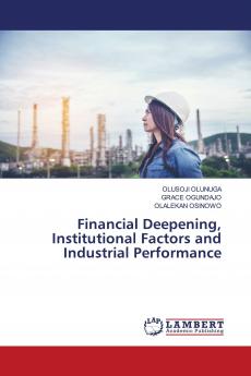 Financial Deepening Institutional Factors and Industrial Performance