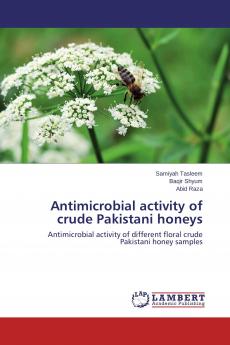 Antimicrobial activity of crude Pakistani honeys