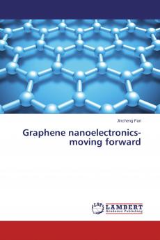 Graphene nanoelectronics-moving forward