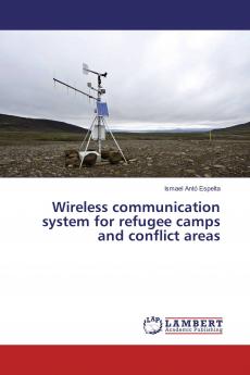 Wireless communication system for refugee camps and conflict areas