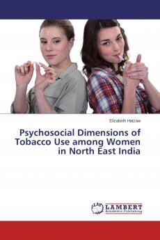 Psychosocial Dimensions of Tobacco Use among Women in North East India