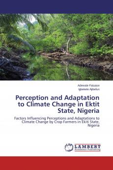 Perception and Adaptation to Climate Change in Ektit State Nigeria