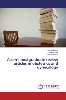 Asem's postgraduate review articles in obstetrics and gynecology
