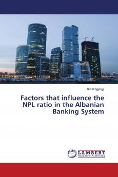 Factors that influence the NPL ratio in the Albanian Banking System