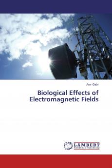 Biological Effects of Electromagnetic Fields