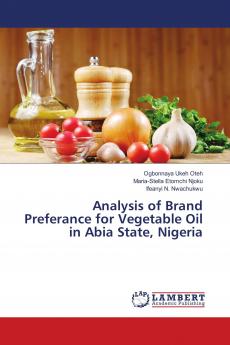 Analysis of Brand Preferance for Vegetable Oil in Abia State Nigeria