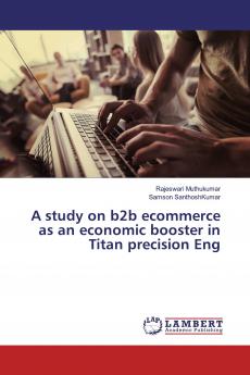 A study on b2b ecommerce as an economic booster in Titan precision Eng