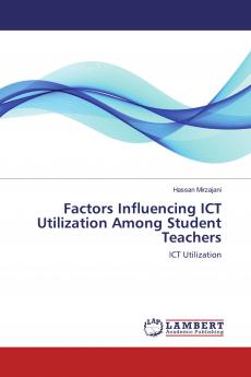 Factors Influencing ICT Utilization Among Student Teachers