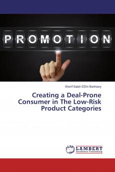 Creating a Deal-Prone Consumer in The Low-Risk Product Categories