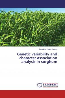 Genetic variability and character association analysis in sorghum