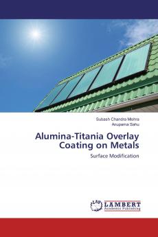 Alumina-Titania Overlay Coating on Metals