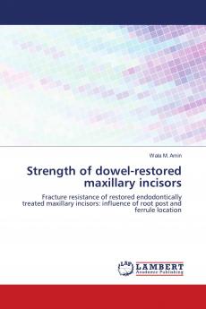 Strength of dowel-restored maxillary incisors
