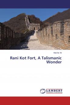 Rani Kot Fort A Talismanic Wonder
