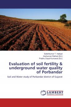 Evaluation of soil fertility & underground water quality of Porbandar