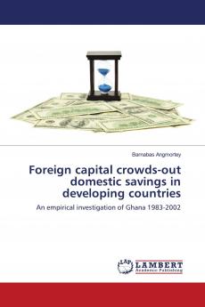 Foreign capital crowds-out domestic savings in developing countries