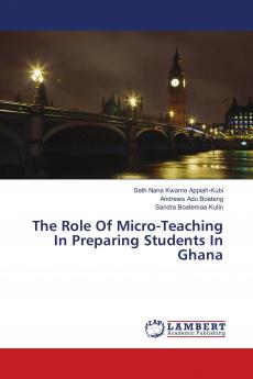 The Role Of Micro-Teaching In Preparing Students In Ghana