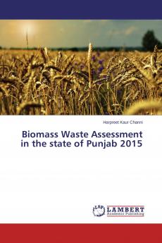 Biomass Waste Assessment in the state of Punjab 2015
