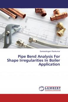 Pipe Bend Analysis For Shape Irregularities In Boiler Application