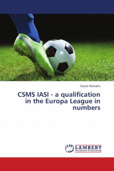CSMS IASI - a qualification in the Europa League in numbers
