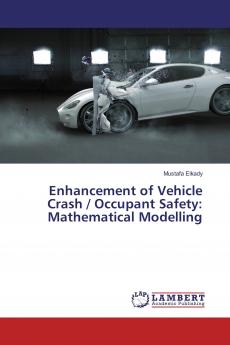 Enhancement of Vehicle Crash / Occupant Safety: Mathematical Modelling