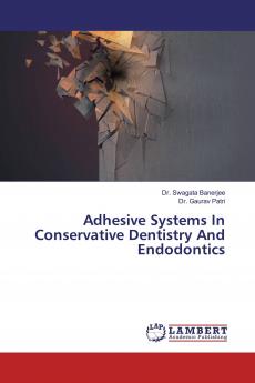 Adhesive Systems In Conservative Dentistry And Endodontics