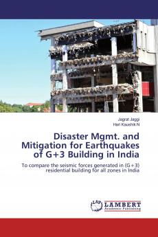 Disaster Mgmt. and Mitigation for Earthquakes of G+3 Building in India