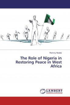 The Role of Nigeria in Restoring Peace in West Africa