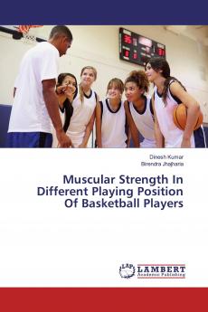 Muscular Strength In Different Playing Position Of Basketball Players