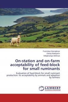 On-station and on-farm acceptability of feed-block for small ruminants