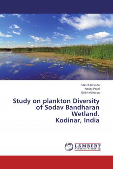 Study on plankton Diversity of Sodav Bandharan Wetland. Kodinar India
