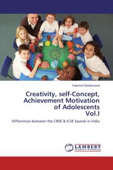 Creativity self-Concept Achievement Motivation of Adolescents Vol.I