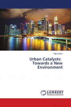 Urban Catalysts: Towards a New Environment