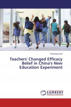 Teachers' Changed Efficacy Belief in China's New Education Experiment