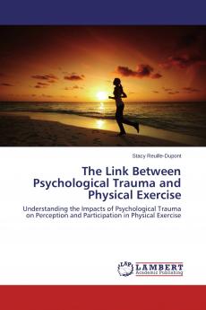 The Link Between Psychological Trauma and Physical Exercise
