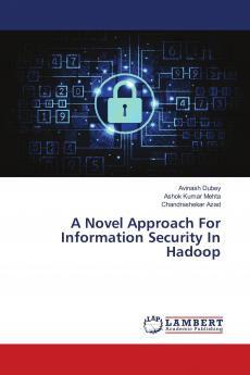 A Novel Approach For Information Security In Hadoop
