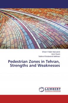 Pedestrian Zones in Tehran Strengths and Weaknesses