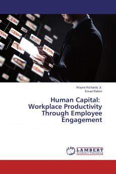 Human Capital: Workplace Productivity Through Employee Engagement