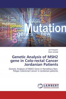 Genetic Analysis of MSH2 gene in Colo-rectal Cancer Jordanian Patients
