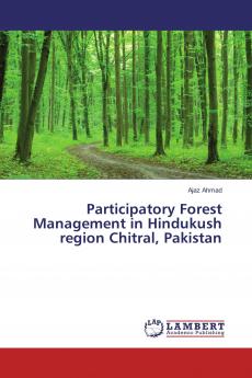 Participatory Forest Management in Hindukush region Chitral Pakistan
