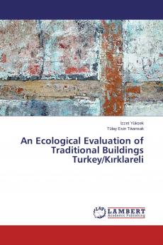 An Ecological Evaluation of Traditional Buildings Turkey/K��rklareli