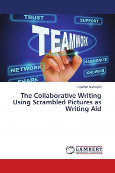 The Collaborative Writing Using Scrambled Pictures as Writing Aid