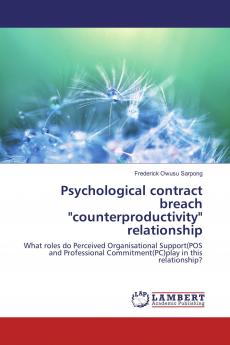 Psychological contract breach counterproductivity relationship