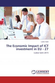 The Economic Impact of ICT investment in EU - 27